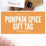 Free Print And Cut Pumpkin Spice Gift Tag #pumpkin #pumpkinspice   Free Printable Pumpkin Gift Tags