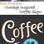 Free Printable Vintage Inspired Coffee Sign | Fonts & Printables   Free Printable Coffee Bar Signs