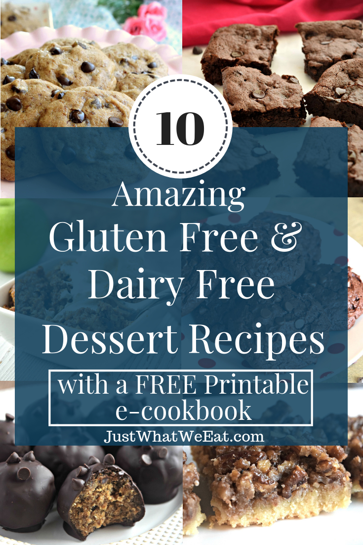 10 Amazing Gluten Free &amp;amp; Dairy Free Dessert Recipes - Just What We Eat - Free Printable Dessert Recipes