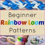 10 Beginner Rainbow Loom Patterns + Video Tutorials   Free Printable Loom Bracelet Patterns