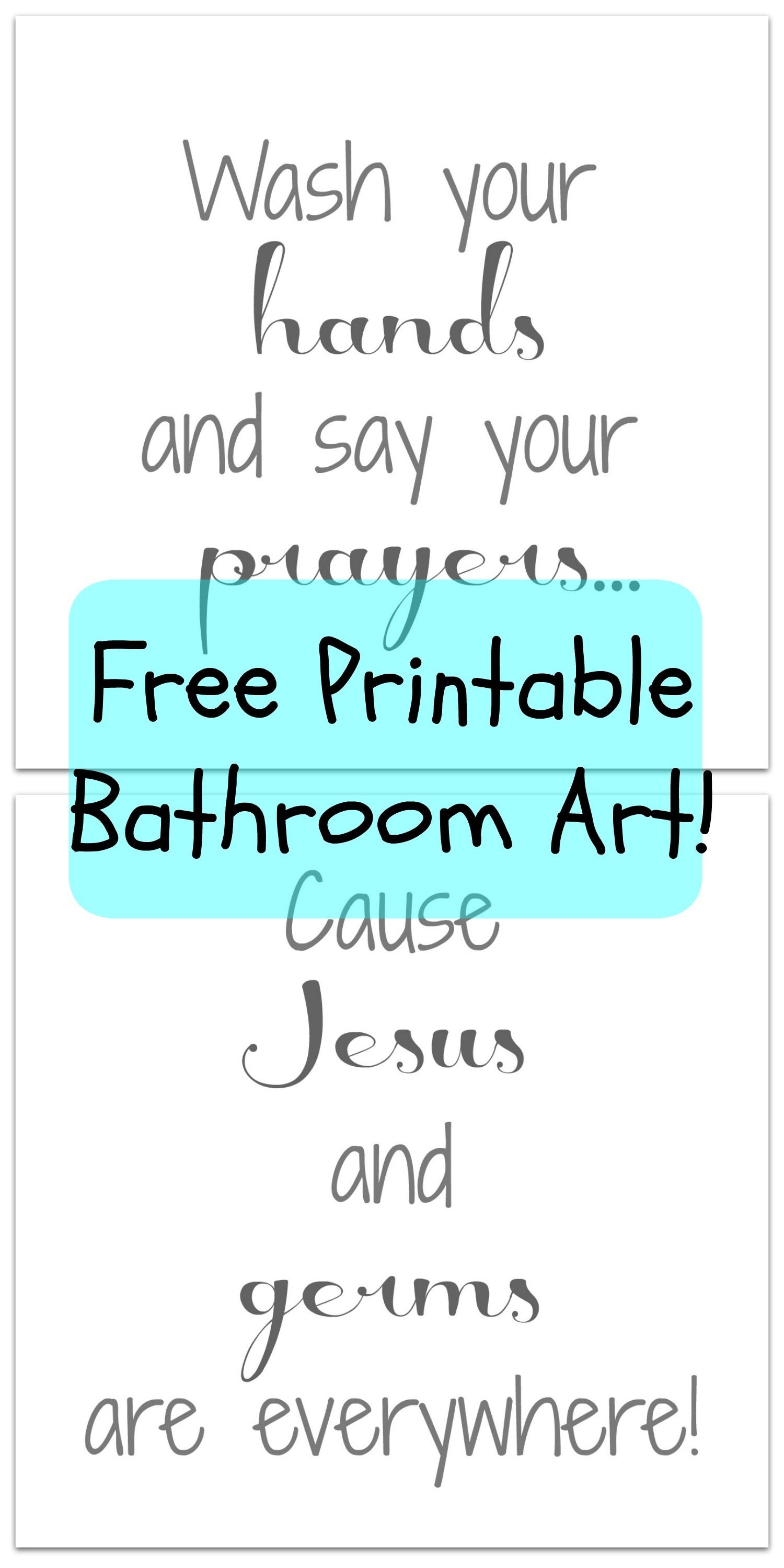 Bathroom Printable: How Cute Is This Saying!? I Love It. &amp;quot;wash Your - Wash Your Hands And Say Your Prayers Free Printable