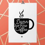 Damn Fine Coffee Free Printable • Little Gold Pixel   Free Coffee Printable Art