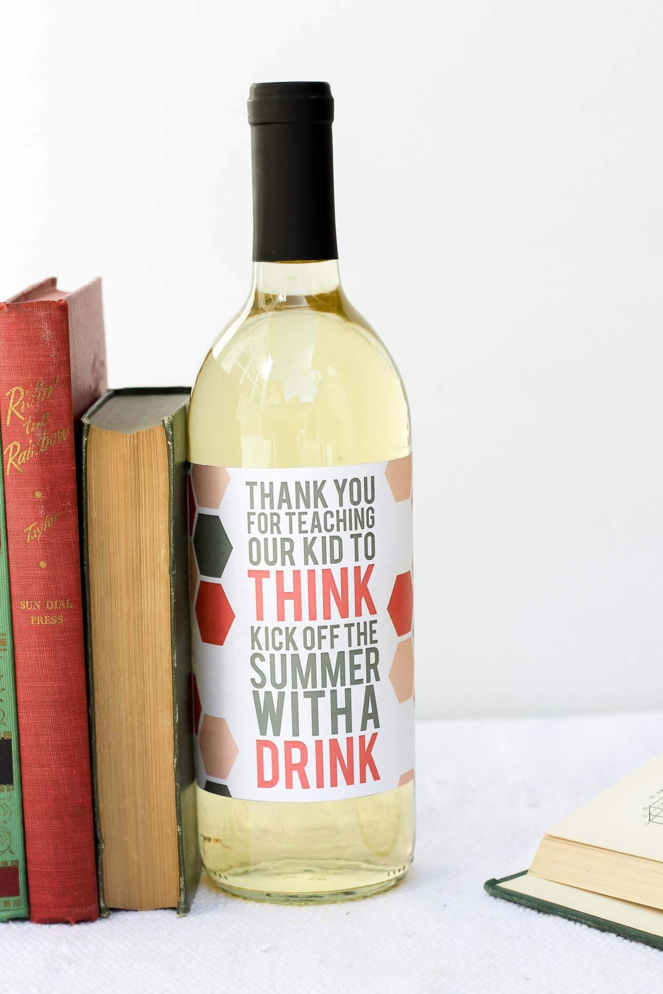 Easy Teacher Appreciation Gift Idea -- Free Wine Bottle Printable - Free Printable Wine Labels