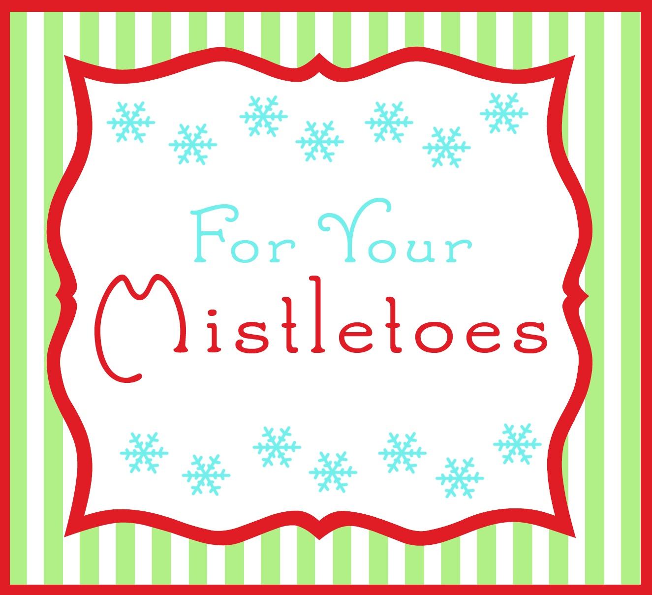Last Minute Christmas Gifts For Secret Santa~ &amp;quot;for Your Mistletoes - Free Printable Mistletoe Tags