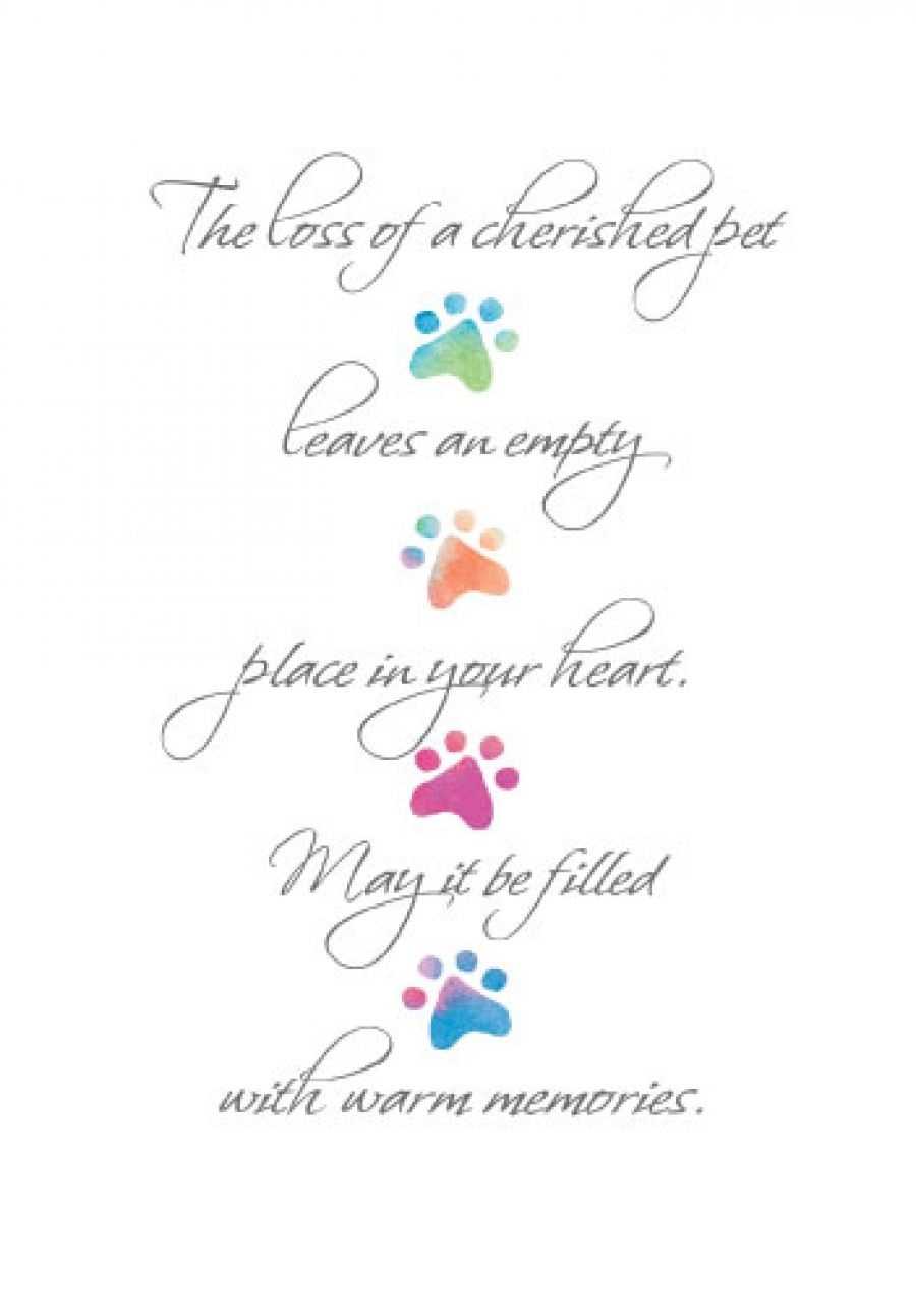 The Loss Of A Cherished Pet Leaves An Empty Place In Your Heart. May - Free Printable Sympathy Cards For Dogs