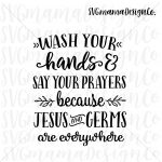 Wash Your Hands Say Your Prayers Svg Vector Image Cut File For | Etsy   Wash Your Hands And Say Your Prayers Free Printable