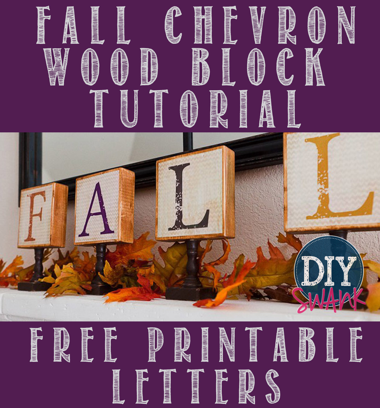 Diy Fall Chevron Wood Block Letters - Free Printable - Swanky inside Diy Swank Free Printable Letters