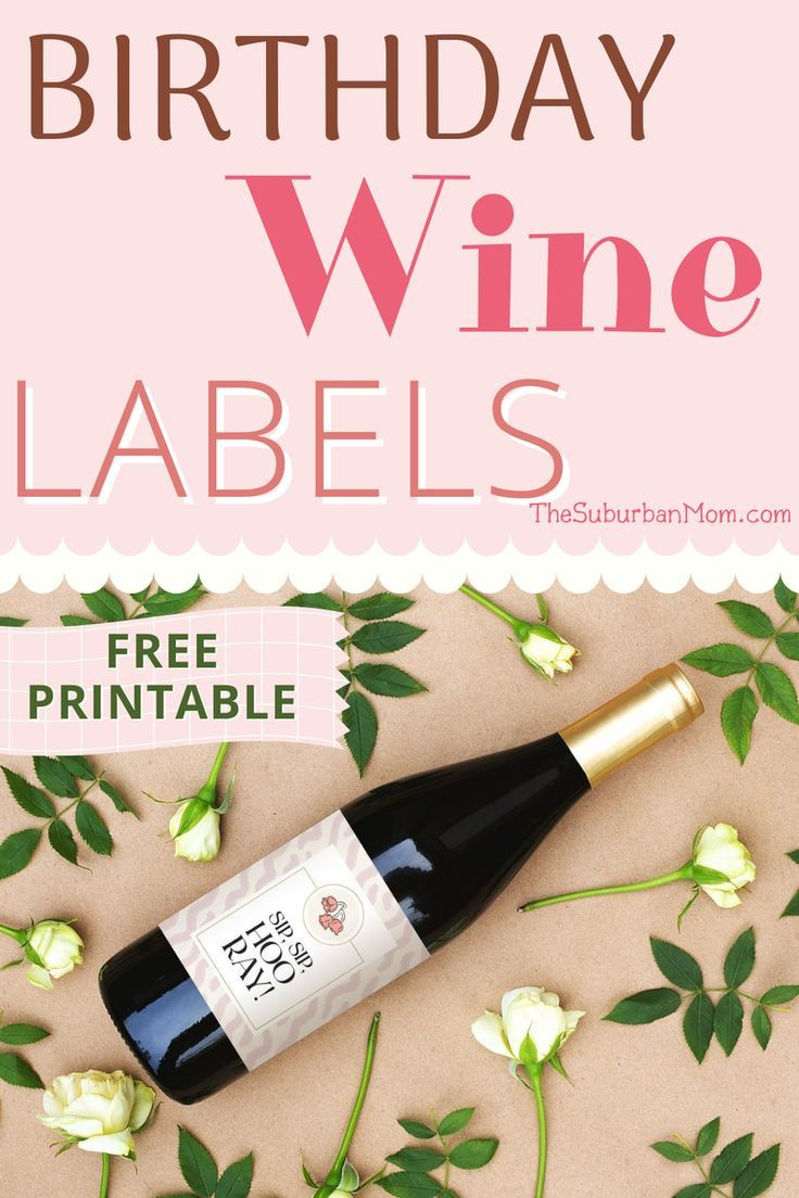 Free Printable Birthday Wine Bottle Labels - Plus Wine Pairings for Free Printable Wine Labels For Birthday