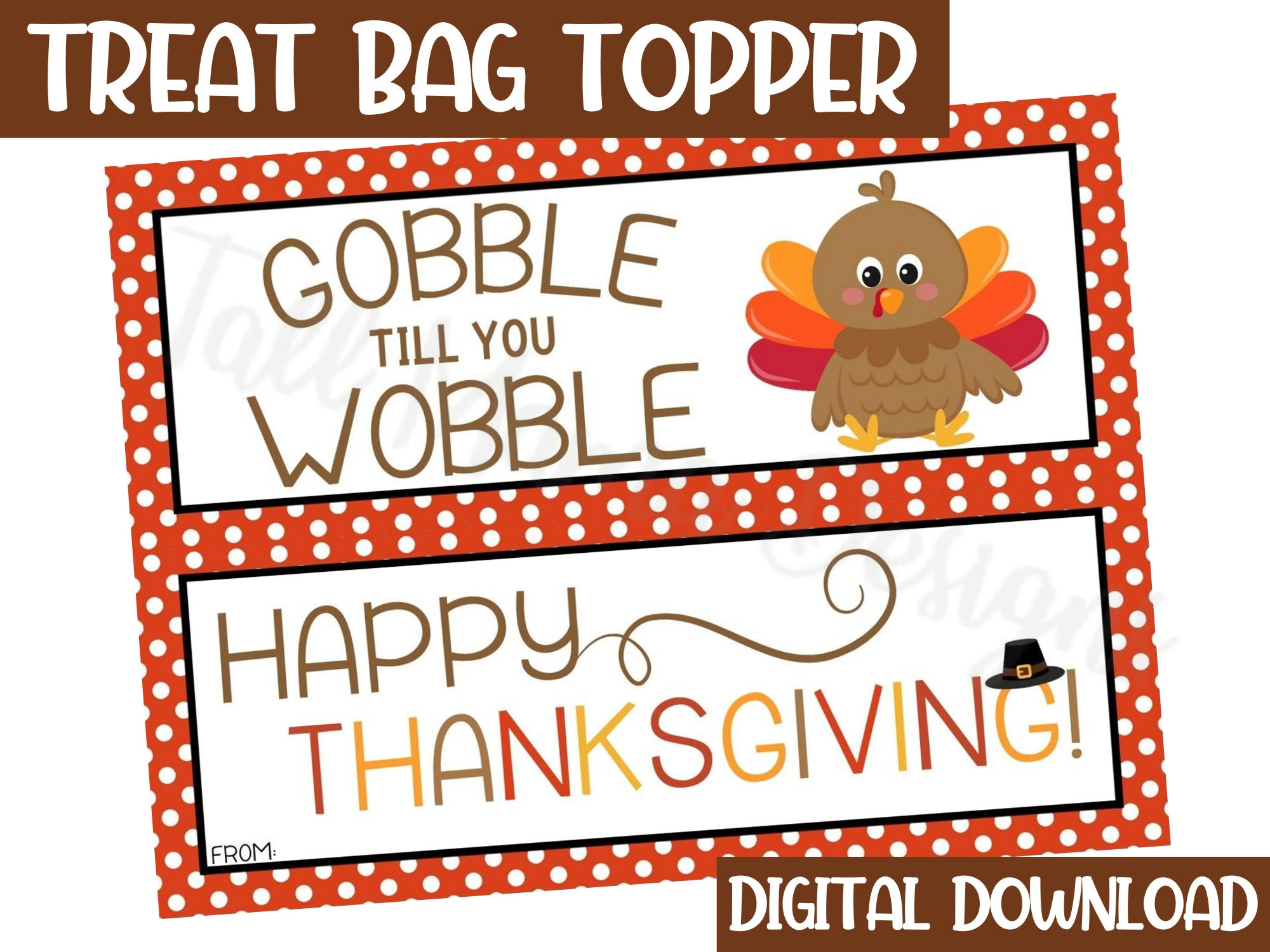 Gobble Till You Wobble Treat Bag Topper, Thanksgiving Treat Bag regarding Free Printable Thanksgiving Treat Bag Toppers