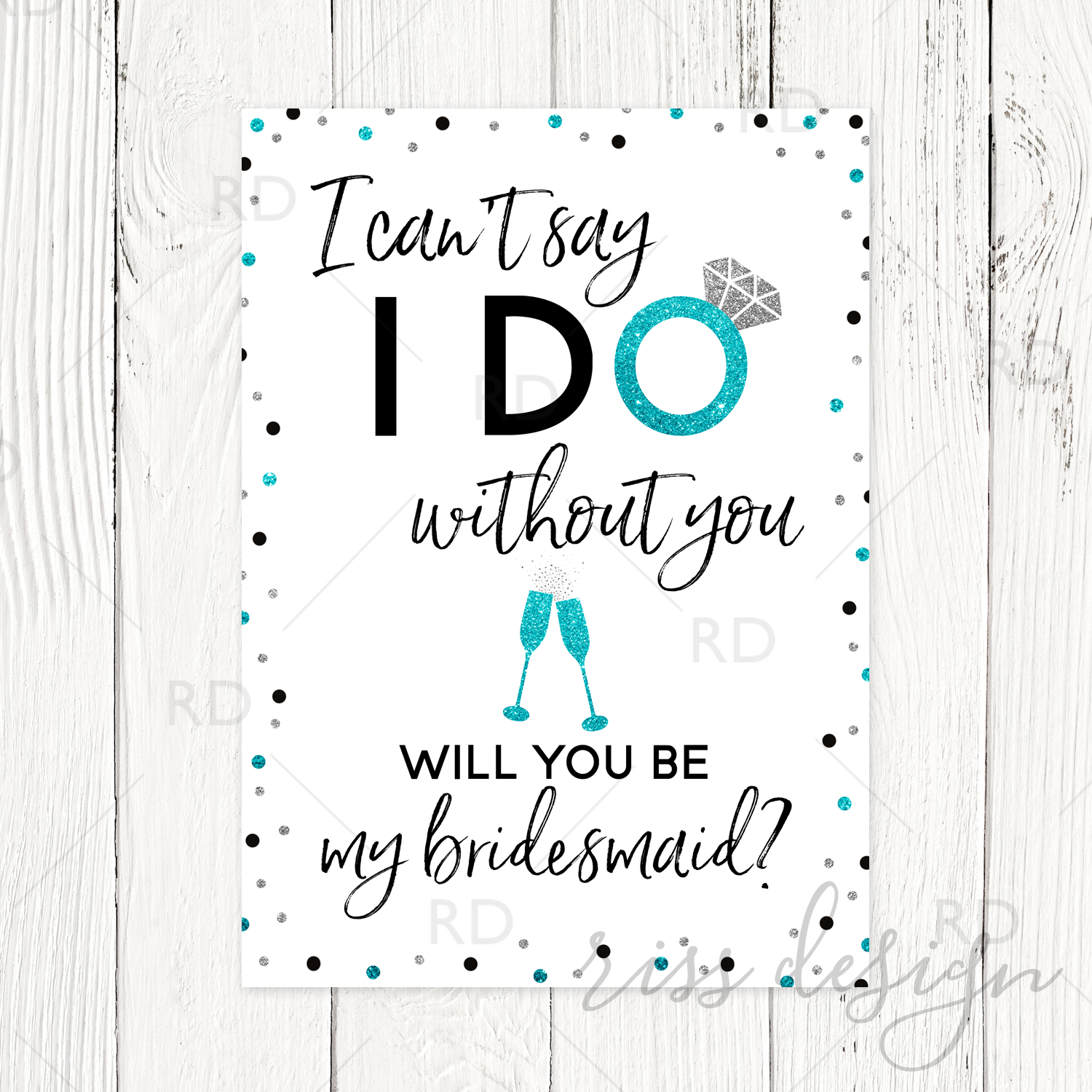 I Can’t Say I Do Without You Will You Be My Bridesmaid? Printable With  Champagne Flutes throughout I Can T Say I Do Without You Free Printable